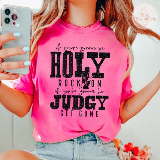 If You're Gonna Be Holy Rock On | Screen Print Transfer | - SINGLE COLOR (LOW HEAT)