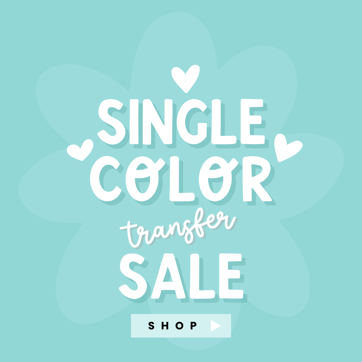 *Single Color Transfer Sale