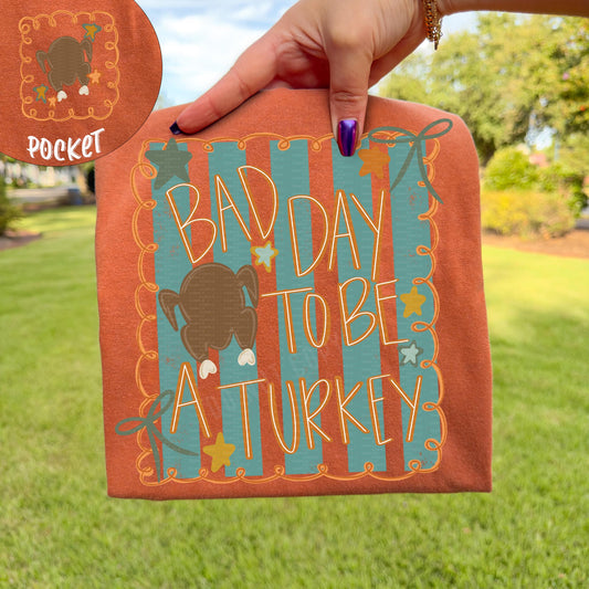 Bad Day To Be A Turkey, FREE POCKET INCLUDED | DTF Print - COOL PEEL |
