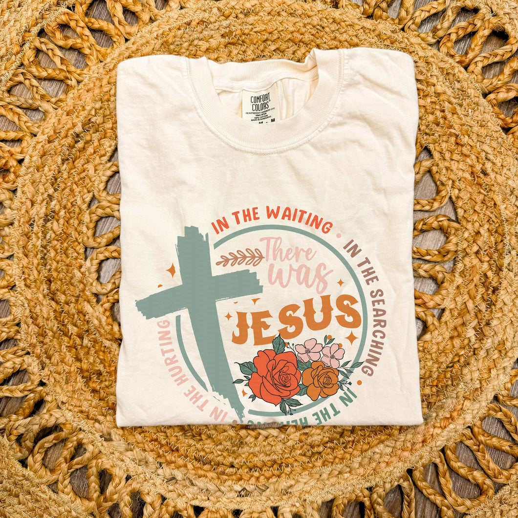 There Was Jesus | DTF Print - COOL PEEL | FULL COLOR